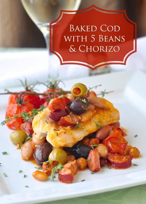 Baked Cod with 5 Beans and Chorizo – a healthy, delicious & very ...