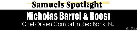 Nicholas Barrel & Roost | Samuels Seafood