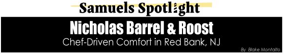 Nicholas Barrel & Roost | Samuels Seafood Nicholas Barrel & Roost | Samuels Seafood